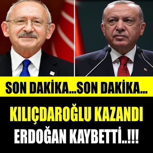 Erdoğan Kaybetti Kılıçdaroğlu Kazandı.!